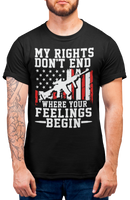 My rights don't end where my feelings begin Second Amendment Mens Patriot USA Homeland Graphic T Shirt, 2nd Amendment Right Tee