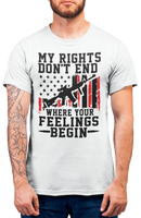 My rights don't end where my feelings begin Second Amendment Mens Patriot USA Homeland Graphic T Shirt, 2nd Amendment Right Tee