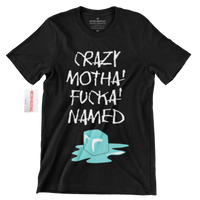 Crazy Motha Fucka Named Ice Cube T-Shirt