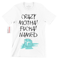 Crazy Motha Fucka Named Ice Cube T-Shirt