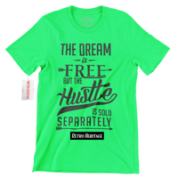 R304 Dream is Free But The Hustle Sold Separately T Shirt
