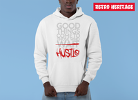 R137 Good Things Come Hustle Hoodie