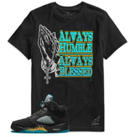 
              Shirt To Match Jordan Retro 5 Aqua,Always Blessed/Always Humble Unisex Graphic Tee (M, Black)
            