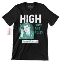 
              High How Are You T-Shirt
            
