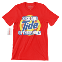 
              Sick And TIDE of these Hoes Streetwear Tee
            